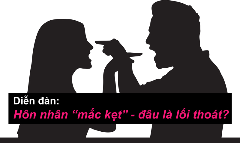 Diễn đàn: Hôn nhân "mắc kẹt" - đâu là lối thoát?