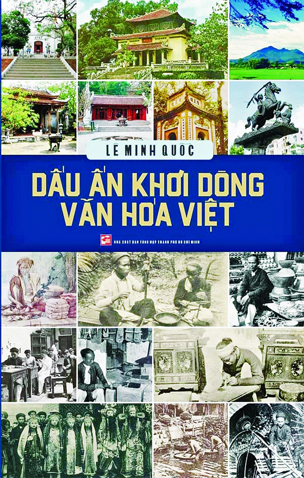 Dấu ấn khơi dòng văn hóa Việt đã hệ thống lại di sản danh nhân, văn hóa Việt của nhà báo Lê Minh Quốc
