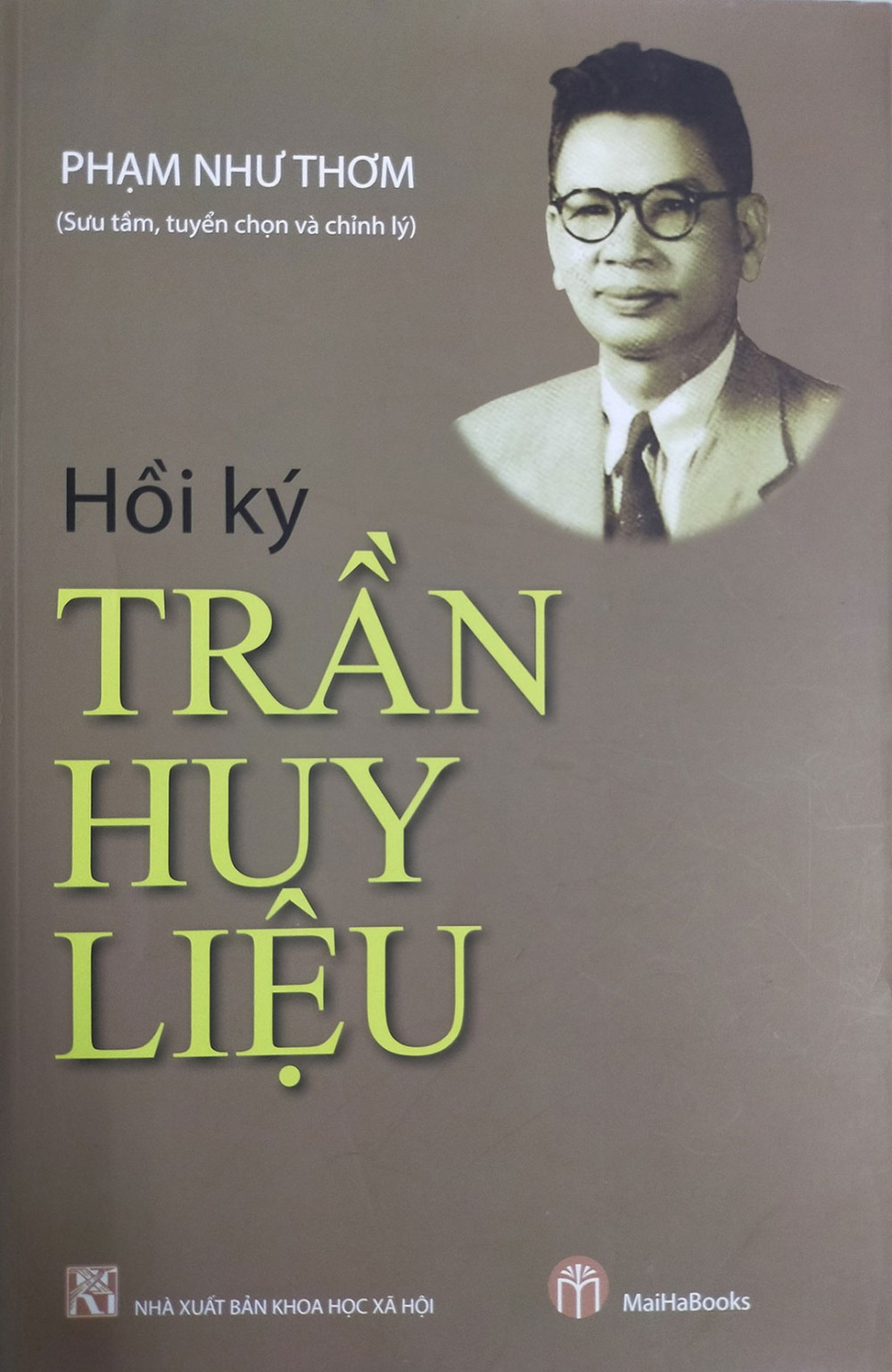 Cuốn Hồi ký Trần Huy Liệu (ảnh) do Phạm Như Thơm sưu tầm, tuyển chọn và chỉnh lý, Nhà xuất bản Khoa học Xã hội mới tái bản và ra mắt bạn đọc.