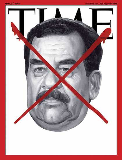 Time đã chờ đợi gần 60 năm cho chiếc bìa đỏ “X” thứ hai. Trang bìa này không trùng khớp với việc bắt giữ hay hành quyết cựu độc tài Iraq - Saddam Hussein. Liên minh do Mỹ dẫn đầu chỉ mới nắm quyền kiểm soát Baghdad. Hussein vẫn đang chạy trốn và tận bảy tháng sau mới bị bắt. Ông ta bị hành quyết vào năm 2006.