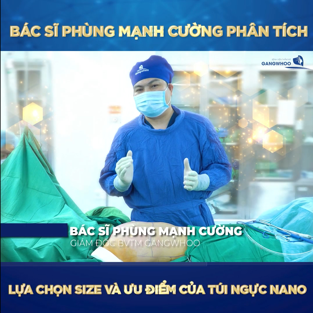 Bác sĩ BVTM Gangwhoo phân tích, chọn lựa kích thước (size) túi ngực phù hợp với cơ thể