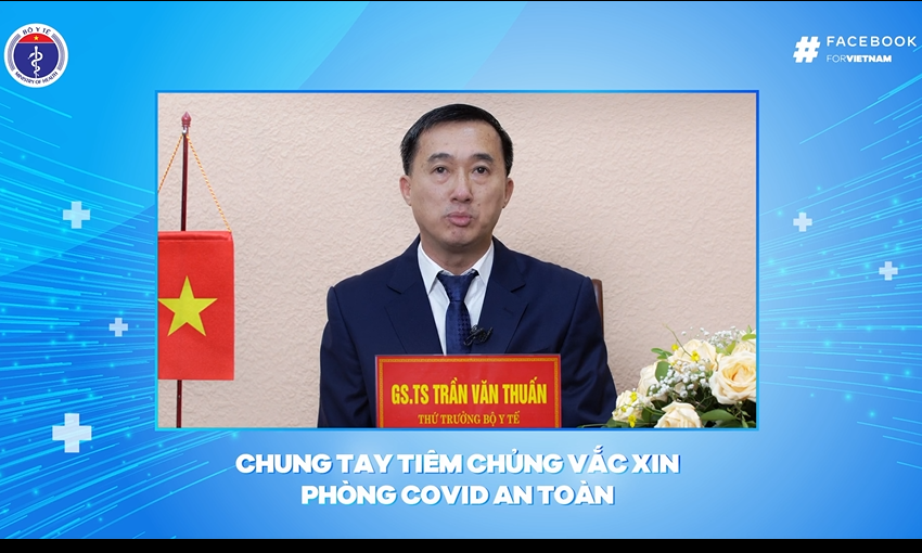 Thứ trưởng Bộ Y tế Trần Văn Thuấn phát động chiến dịch truyền thông Tiêm vắc xin, vững niềm tin trên mạng xã hội Facebook