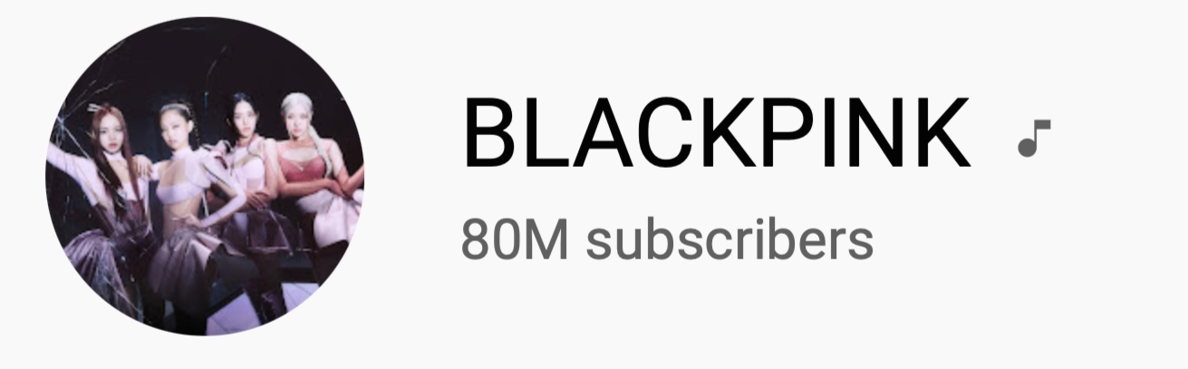 Blackpink vượt mốc 80 triệu người đăng ký trên YouTube.