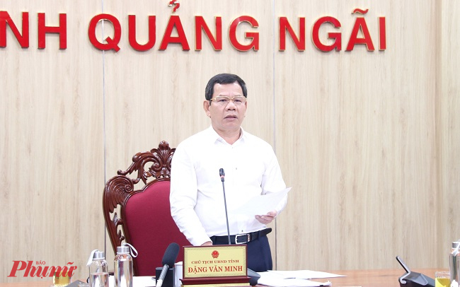 Ông Đặng Văn Minh - Chủ tịch UBND tỉnh Quảng Ngãi