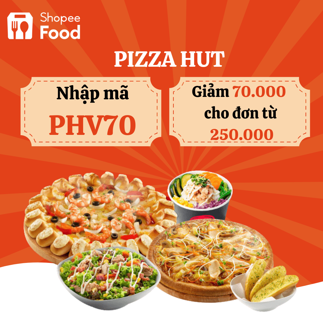 Pizza Hut khao người dùng ShopeeFood deal giảm 70.000 đồng cực hời