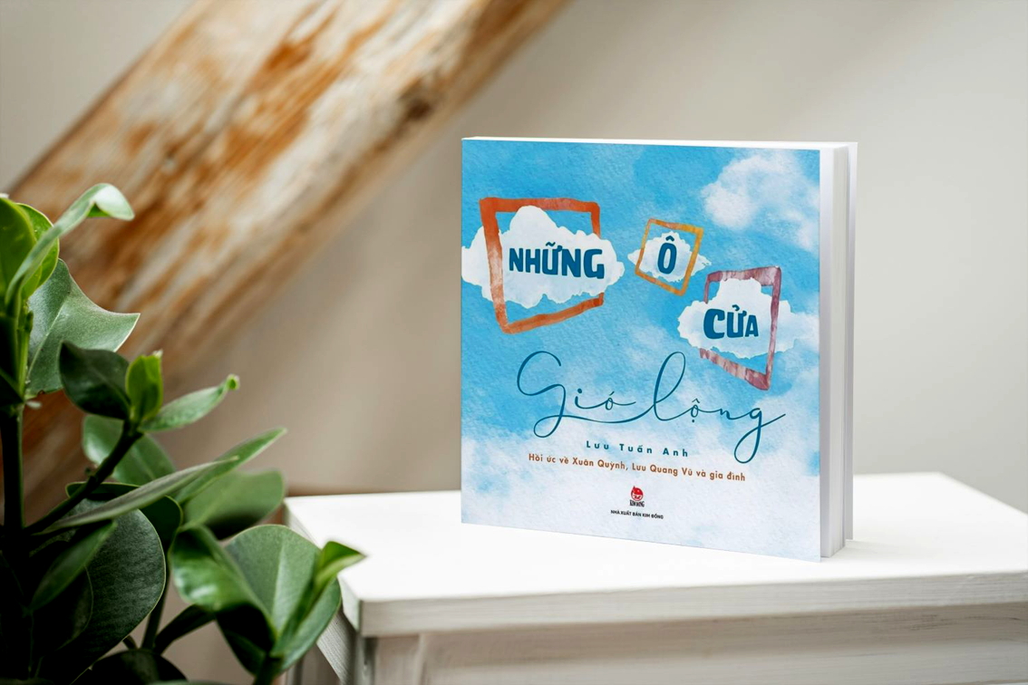 Những ô cửa gió lộng là hồi ức đặc biệt, chứa nhiều chi tiết mà độc giả chưa biết về gia đình Xuân Quỳnh - Lưu Quang Vũ