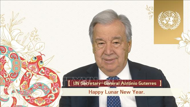 Tổng Thư ký Liên hợp quốc (LHQ) António Guterres chúc Tết Nguyên đán Ất Tỵ