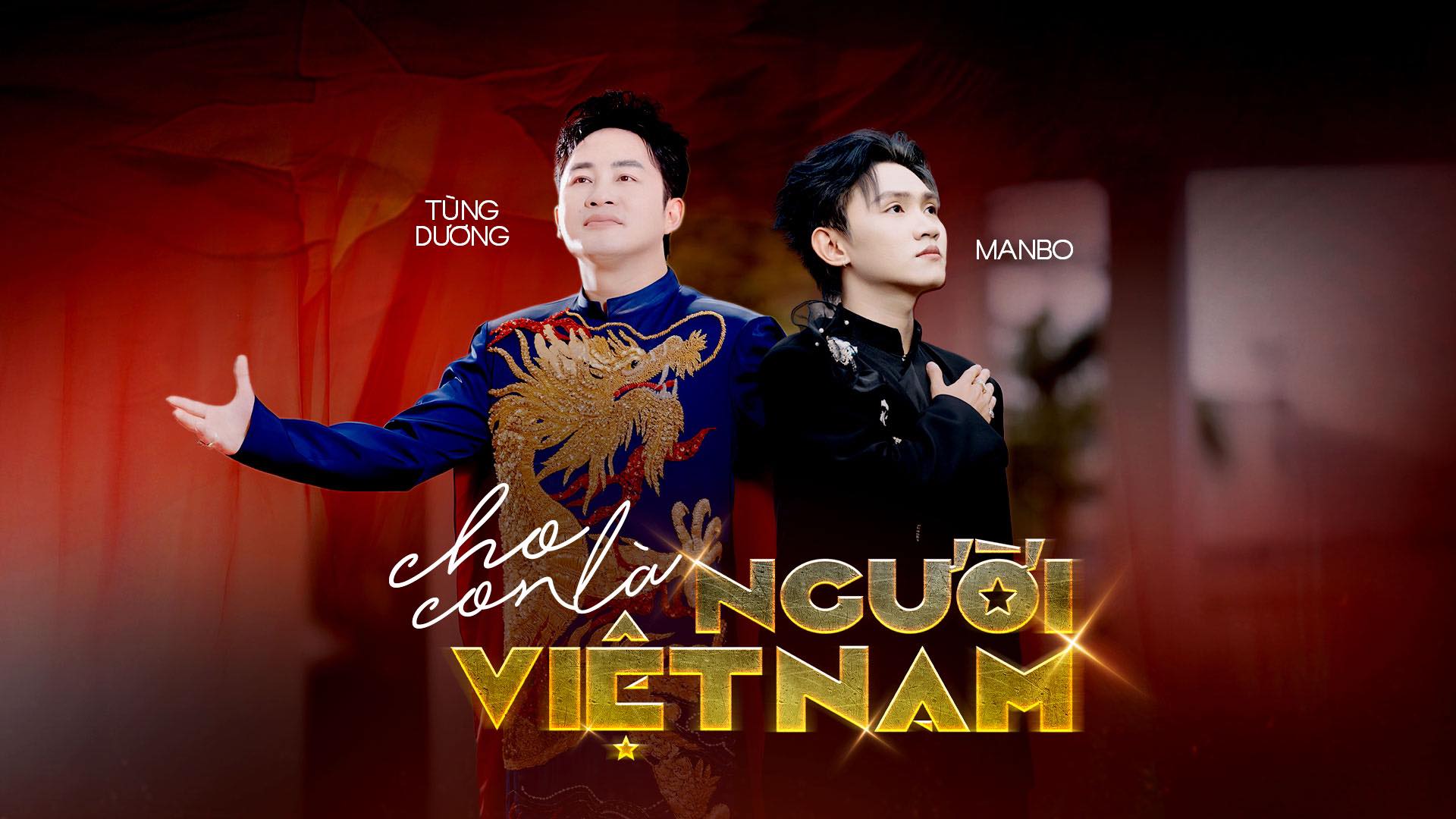 Ca sĩ Tùng Dương kết hợp với Rapper Manbo trong MV mới Cho con là người Việt Nam