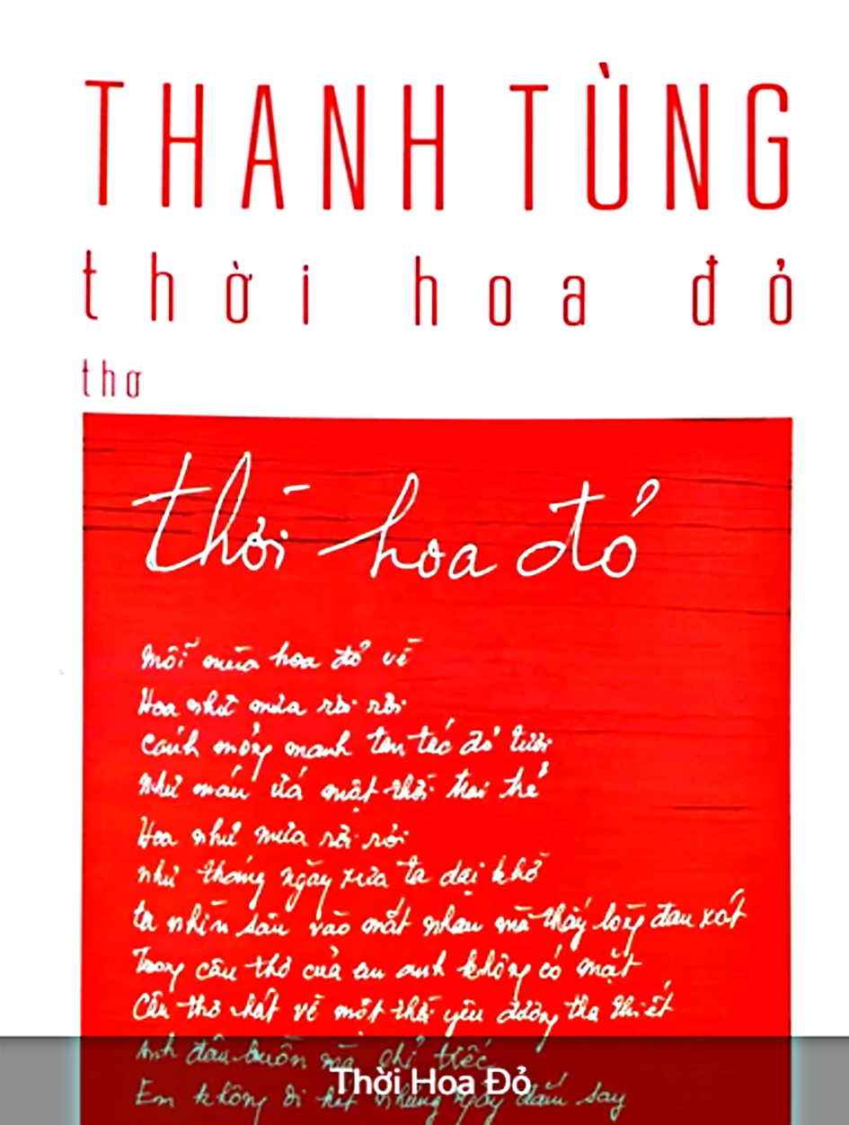 Tác phẩm của nhà thơ Thanh Thảo, với bài thơ Thời hoa đỏ được phổ nhạc đã trở thành bài ca đi cùng năm tháng