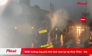Khẩn trương ứng phó tình hình mưa lụt tại thừa Thiên - Huế