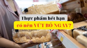 Thực phẩm khi hết hạn có cần thiết vứt bỏ ngay