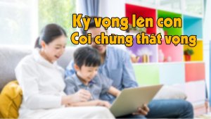 Kỳ vọng lên con coi chừng thất vọng 2.mp4