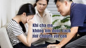 Khi cha mẹ không nói chuyện với con cái.mp4