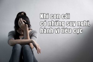 Khi con cái có hành vi, suy nghĩ tiêu cực.mp4