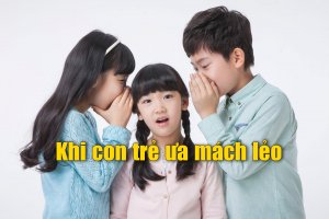 Khi con trẻ ưa mách lẻo.mp4