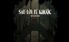 SAU LỜI TỪ KHƯỚC (Theme Song From _MAI_, đạo diễn Trấn Thành) _ Sáng tác & trình bày Phan Mạnh Quỳnh.mp4