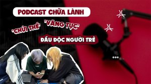 Podcast chữa lành “chửi thề, văng tục” thâm nhập vào đời sống người trẻ