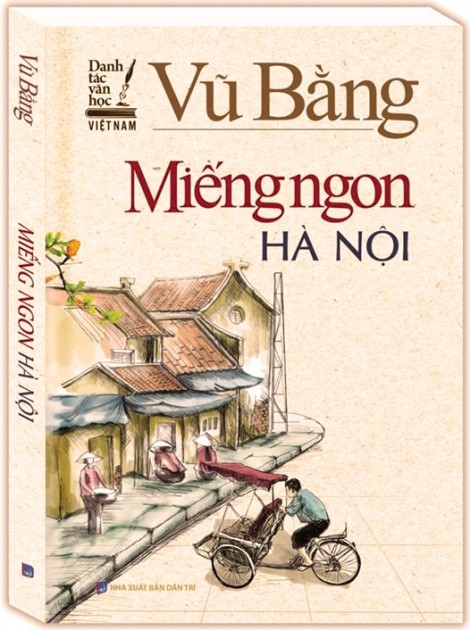 Vụ tái bản 'Miếng ngon Hà Nội' của NXB Dân Trí: Trắng trợn bôi nhọ danh dự Vũ Bằng