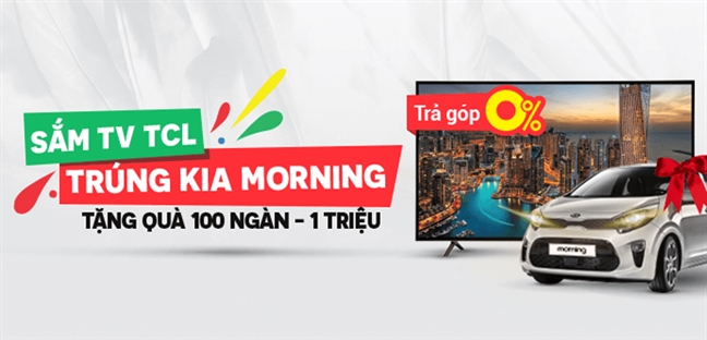 Co hoi trung xe Kia Morning tri gia 350 trieu dong khi mua tivi TCL