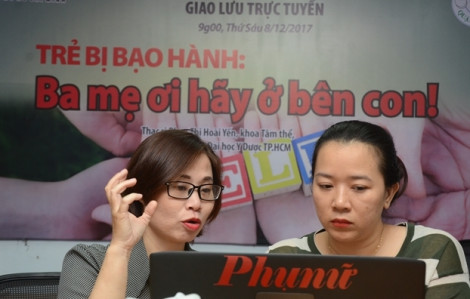 Giao lưu trực tuyến: Trẻ bị bạo hành - Ba mẹ ơi hãy ở bên con!