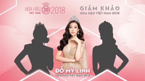 Vì sao BTC Hoa hậu Việt Nam 2018 chọn Đỗ Mỹ Linh ngồi ghế giám khảo?