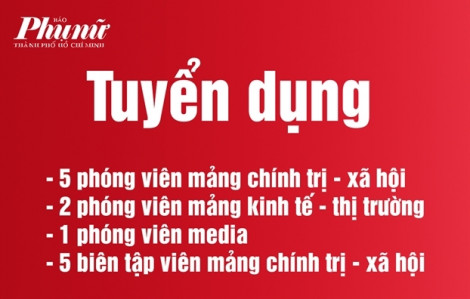 Báo Phụ Nữ TP.HCM tuyển phóng viên, biên tập viên