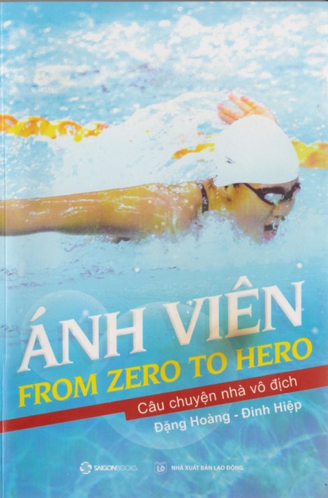 Vài cảm nghĩ nhân đọc 'Ánh Viên - From zero to hero'