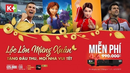 K+ tặng quà miễn phí đầu thu – mọi nhà vui tết