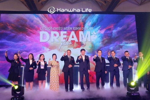 Hanwha Life Việt Nam giới thiệu Dream Plus – Đơn vị kinh doanh mới và độc đáo trên thị trường bảo hiểm nhân thọ Việt Nam