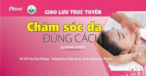 Giao lưu trực tuyến: 'Chăm sóc da đúng cách'