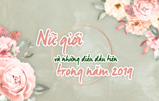 Nữ giới và những điều đầu tiên trong năm 2019