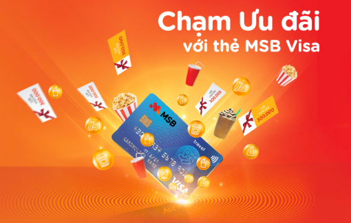 Chạm ưu đãi với thẻ MSB Visa