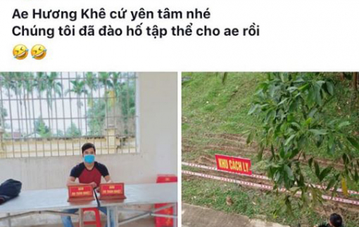 Vào khu cách ly chụp ảnh rồi hoang tin "đã đào hố tập thể cho anh em"