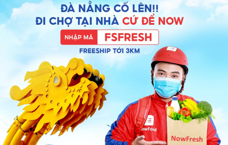 “NOW” triển khai “đi chợ hộ” miễn phí giao hàng đến 3km tại Đà Nẵng