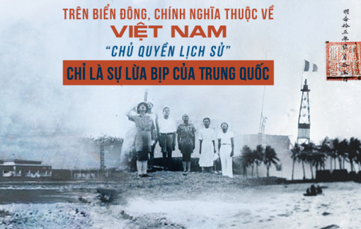 Trên Biển Đông, chính nghĩa thuộc về Việt Nam. “Chủ quyền lịch sử” chỉ là sự lừa bịp của Trung Quốc