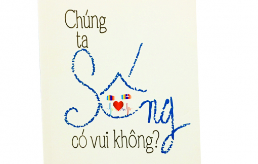 "Chúng ta sống có vui không?"