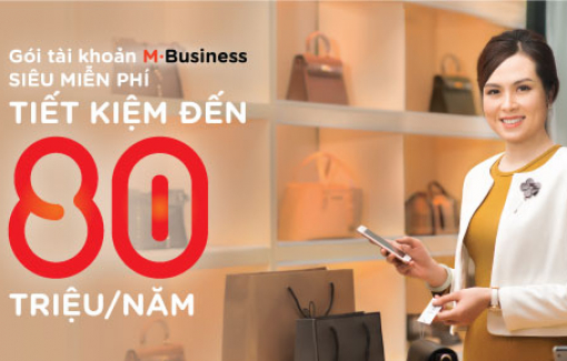Tiết kiệm tới 80 triệu đồng/năm với gói tài khoản M-Business từ MSB