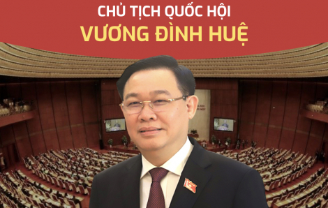 [Infographic] Tóm tắt tiểu sử Chủ tịch Quốc hội Vương Đình Huệ