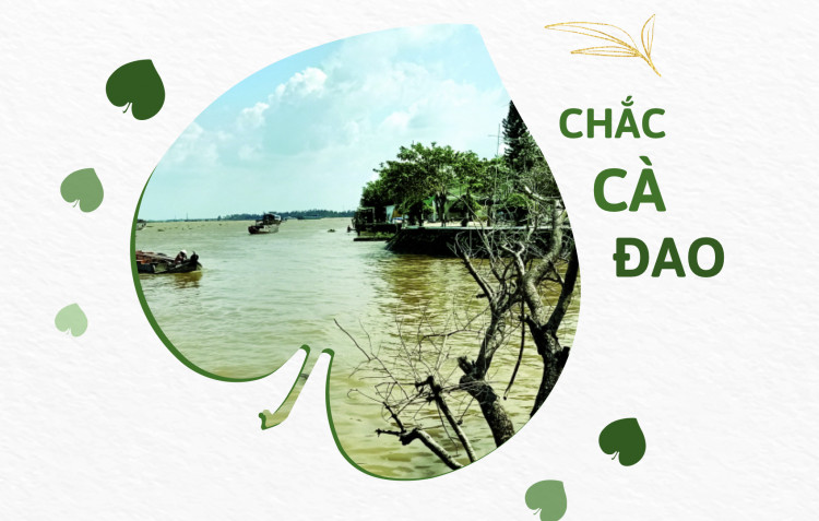 Chắc Cà Đao, “địa danh không tưởng”