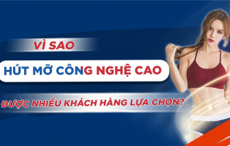 Vì sao hút mỡ công nghệ cao (Lipo Ultrasound) được nhiều khách hàng lựa chọn