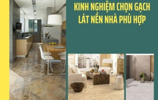 Tuyệt chiêu chọn gạch lát nền chuẩn cho từng không gian