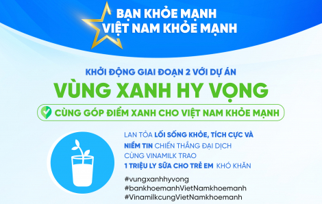 Vinamilk & VTV Digital tiếp nối chiến dịch ‘Bạn khỏe mạnh, Việt Nam khỏe mạnh’ với dự án “Vùng xanh hy vọng”