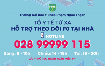 Đại học Y khoa Phạm Ngọc Thạch lập Tổ y tế từ xa hỗ trợ F0 cách ly tại nhà