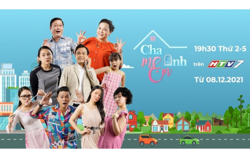 Sitcom "Cha anh mẹ em" chính thức phát sóng trên HTV7