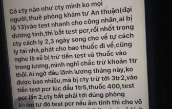 Vụ công nhân bị thu phí xét nghiệm COVID-19 giá 'cắt cổ': Công ty sẽ xem xét hỗ trợ chi phí xét nghiệm