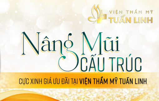 Nâng mũi cấu trúc cực xinh giá ưu đãi tại Viện thẩm mỹ Tuấn Linh