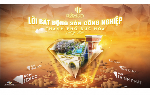 5 lý do sở hữu dự án The Diamond City trong lõi bất động sản công nghiệp