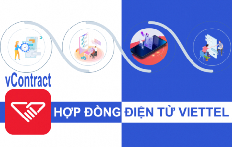 Hợp đồng điện tử Viettel VContract - Giải pháp số tiện lợi và ưu việt của mọi doanh nghiệp