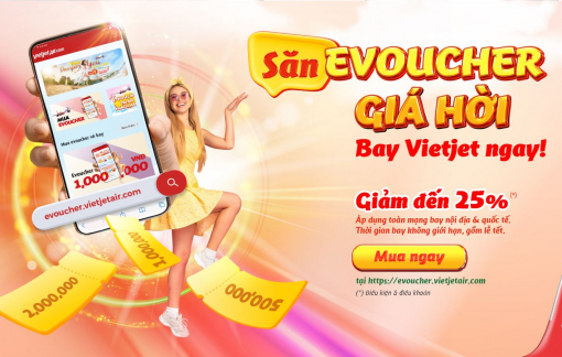 E-Voucher giá cực hấp dẫn, bay muôn nơi cùng Vietjet!