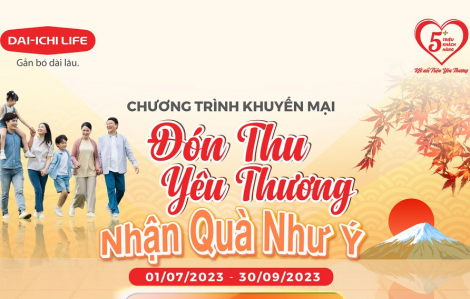 Dai-ichi Life Việt Nam triển khai chương trình “Đón thu yêu thương - Nhận quà như ý”